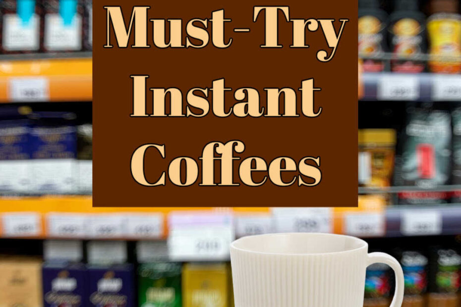 10 Must-Try Instant Coffees